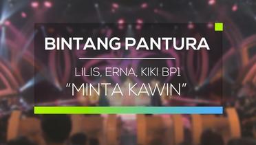 Lilis, Erna, & Kiki BP 1 - Minta Kawin (Panggung Kemenangan Bintang Pantura 2)