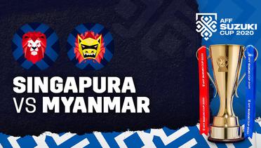 Full Match - Singapura vs Myanmar | AFF Suzuki Cup 2020
