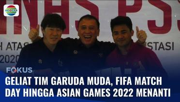 Usai Piala AFF 2020, FIFA Match Day Hingga Asian Games 2022 Menanti Tim Garuda Muda | Fokus