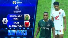 Mini Match - Persikabo 1973 VS PSM Makassar | BRI Liga 1 2022/2023