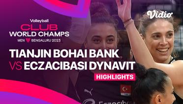 Tianjin Bohai Bank (CHN) vs Eczacibasi Dynavit Istanbul (TUR) - Highlights | FIVB Women's Club World Champs 2023