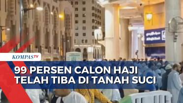 Jelang Puncak Haji, 99 Persen Calon Haji Indonesia Telah Tiba di Tanah Suci