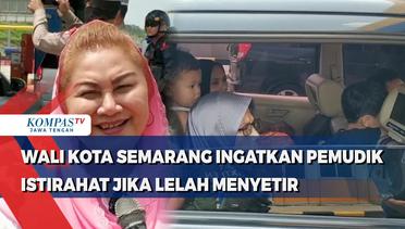 Wali Kota Semarang Ingatkan Pemudik Istirahat Jika Lelah Menyetir