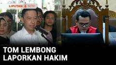 Laporkan Tiga Hakim, Tom Lembong Dipanggil Komisi Yudisial | Liputan 6