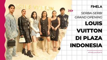 Serba-serbi Grand Opening Louis Vuitton di Plaza Indonesia: Super Meriah & Bertabur Bintang!