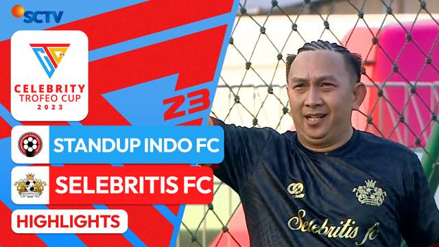 Standup Indo FC VS Selebritis FC - Highlights | Celebrity Trofeo Cup 2023