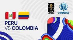 Peru vs Colombia - FIFA World Cup 2026 CONMEBOL Qualifiers