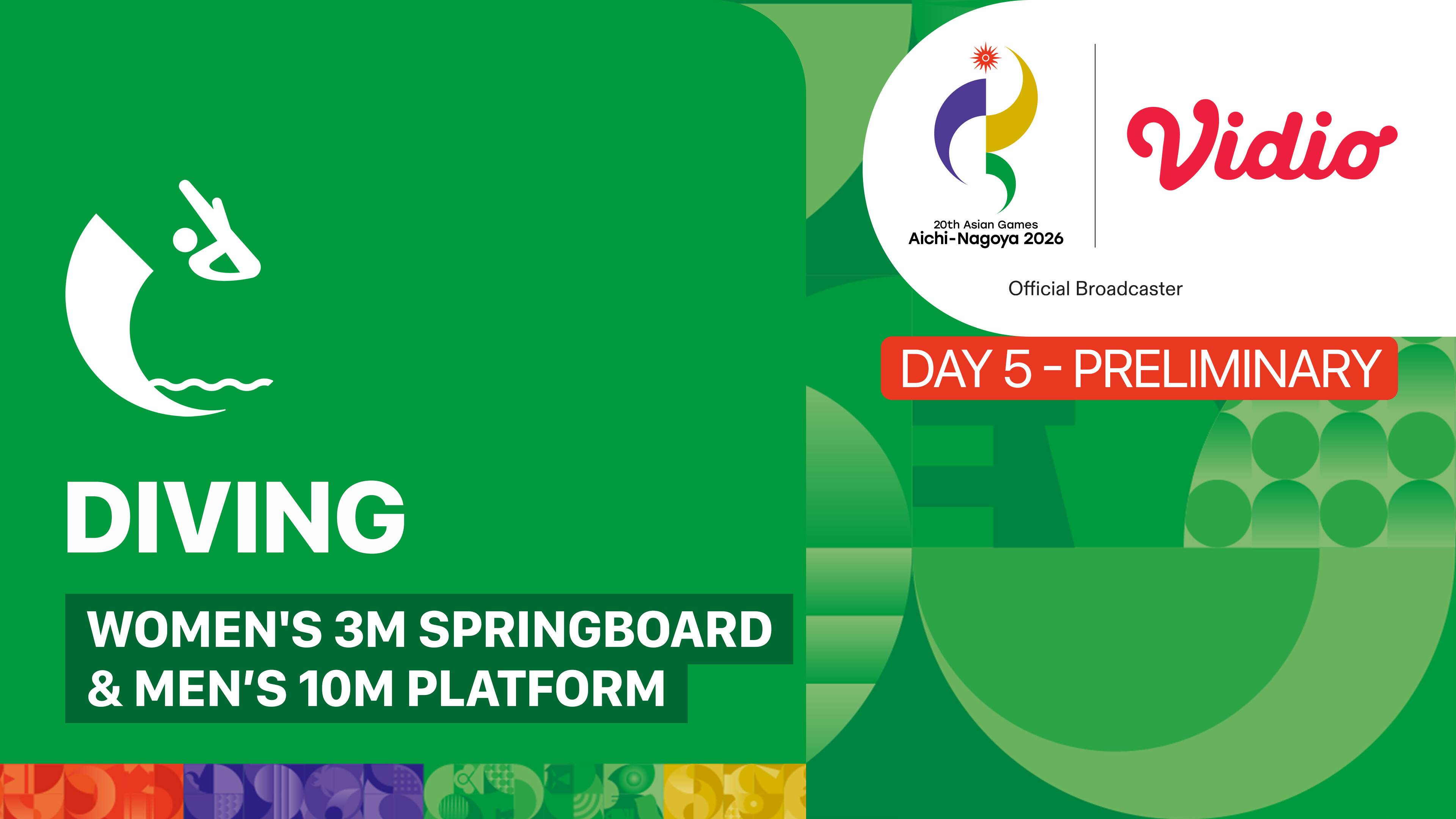 Day 5 - Women's 3m Springboard & Men's 10m Platform Preliminary | 20th Asian Games Aichi-Nagoya 2026