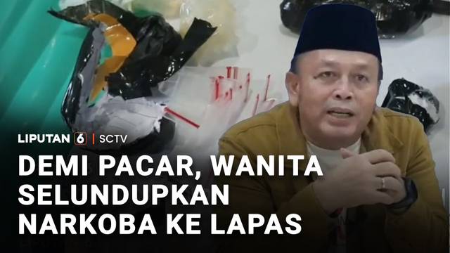 Demi Pacar, Wanita Selundupkan Narkoba ke Lapas | Liputan 6