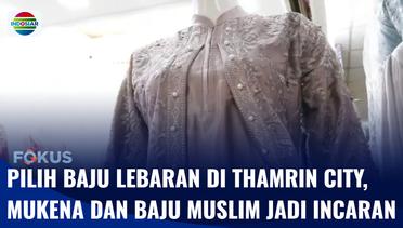 Live Report: Pilih Busana Lebaran di Thamrin City, Mukena dan Baju Muslim Diserbu Pembeli | Fokus