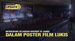 Liputan6 Update: Mengenang Kejayaan Bioskop di Jambi dalam Poster Film Lukis