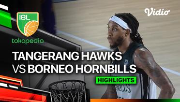 Tangerang Hawks Basketball vs Borneo Hornbills - Highlights | IBL Tokopedia 2024