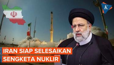 Iran Siap Selesaikan Sengketa Kesepakatan Nuklir