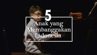 5 Anak Bangsa Yang Membanggakan Indonesia