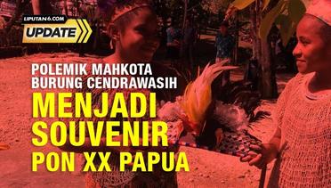Liputan6 Update: Polemik Mahkota Burung Cenderawasih Jadi Suvenir PON XX di Papua