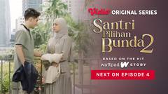 Santri Pilihan Bunda 2 - Vidio Original Series | Next On Episode 4
