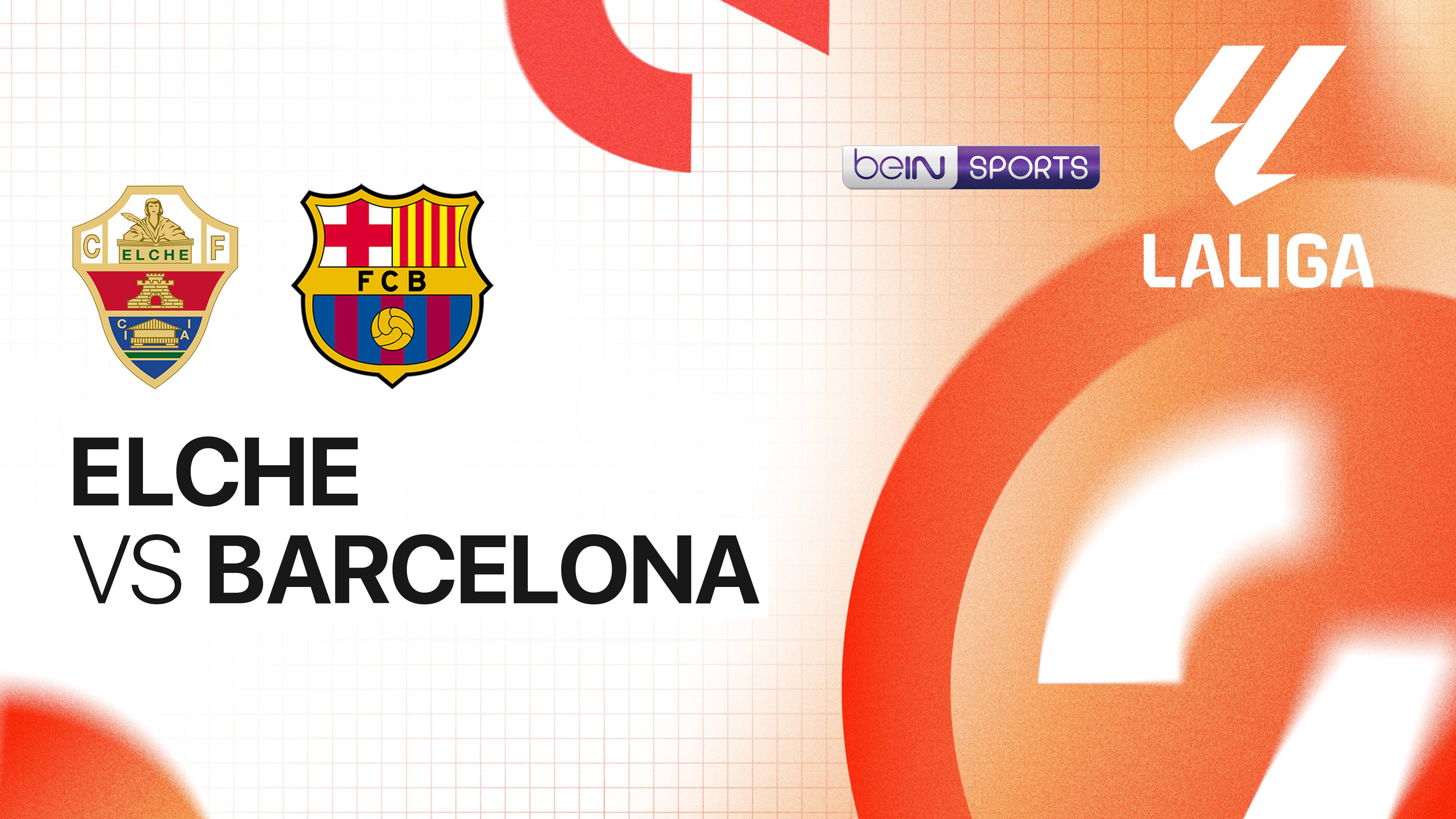 Elche CF vs Barcelona