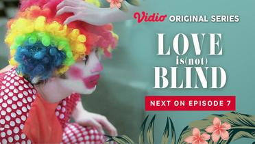 Love is (Not) Blind - Vidio Original Series | Next On Episode 7