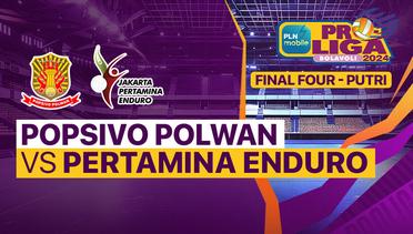 Final Four Putri: Jakarta Popsivo Polwan vs Jakarta Pertamina Enduro - Full Match | PLN Mobile Proliga 2024