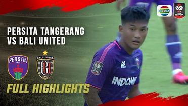 Full Highlights - Persita Tangerang vs Bali United | Piala Menpora 2021