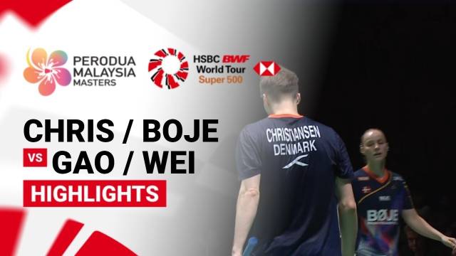 Mathias Christiansen/Alexandra Boje (DEN) vs Gao Jia Xuan/Wei Ya Xin (CHN) - Mixed Doubles Semifinal | PERODUA Malaysia Masters 2026 - Highlight | Perodua Malaysia Masters 2026