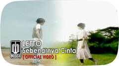 Letto - Sebenarnya Cinta (Official Video)