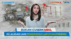 Bukan Cuman MBG, Ini Alasan Lain Pemerintah Lakukan Efisiensi | Cuanomix
