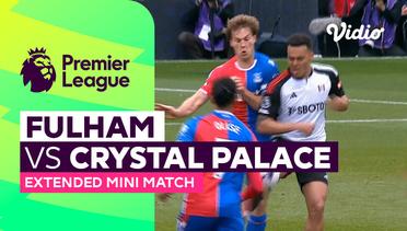Fulham vs Crystal Palace - Extended Mini Match | Premier League 23/24