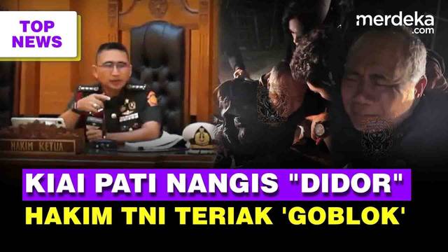 Nangis Kiai Pati Dibekuk, Polisi Obok-obok Tempat 'Keramat' | Hakim TNI Emosi di Sidang: Goblok!