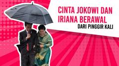 Cinta Jokowi dan Iriana Berawal Dari Pinggir Kali