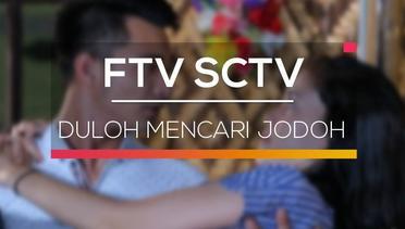 FTV SCTV - Duloh Mencari Jodoh