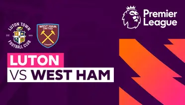 Link Live Streaming Luton vs West Ham