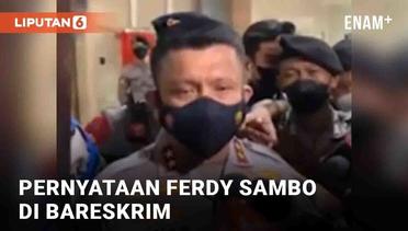 Pernyataan Ferdy Sambo Saat Hadiri Pemeriksaan di Bareskrim Polri