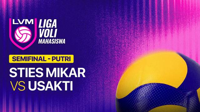 Semifinal Putri: STIES MIKAR vs USAKTI - Full Match | Liga Voli Mahasiswa 2026