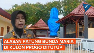 Bukan karena Ormas, Ini Alasan Patung Bunda Maria di Kulon Progo Ditutup