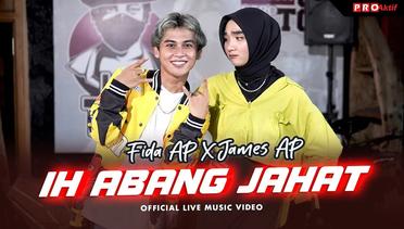 Fida AP X James AP - Ih Abang Jahat (Official Music Video) | Live Version