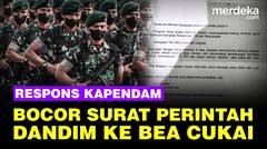 Kapendam Blak-blakan Bocor Surat Dandim Ke Bea Cukai, Perintah Loloskan Pemeriksaan Barang