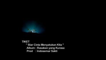 Tiket - Biar Cinta Menyatukan Kita (Official Music Video)