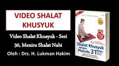 Video Shalat Khusyuk - Seri 30, Meniru Shalat Nabi