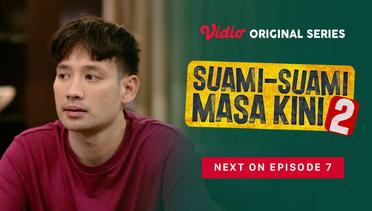 Suami-Suami Masa Kini 2 - Vidio Original Series | Next On Episode 7