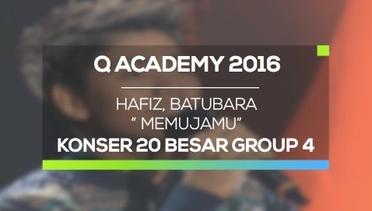 Hafiz, Batu Bara -  Memujamu (Q Academy 2016 Konser Result Group 4)