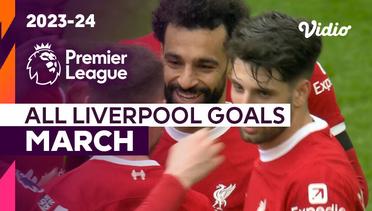 Kompilasi Gol Liverpool Bulan Maret | Premier League 2023/24