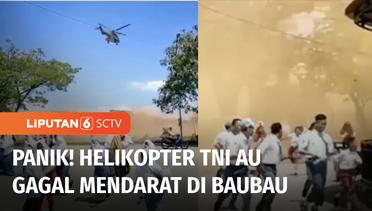 Helikopter TNI AU yang Kawal Jokowi di Baubau Gagal Mendarat, Warga Panik | Liputan 6