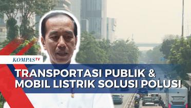 Solusi Polusi Udara Jakarta, Jokowi: Pakai Transportasi Publik dan Kendaraan Listrik!