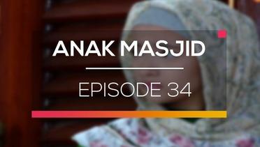 Anak Masjid - Episode 34
