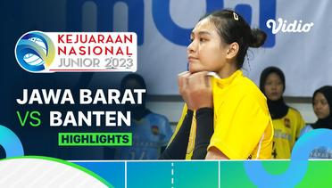 Putri: Jawa Barat vs Banten - Highlights | Kejurnas Junior 2023