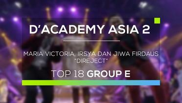 Maria Vitoria, Irsya dan Jiwa Firdaus - Direject (D'Academy Asia 2)