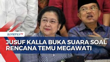 Bahas Rencana Temu Megawati, Jusuf Kalla Sebut PDI-P Masih Konsolidasi