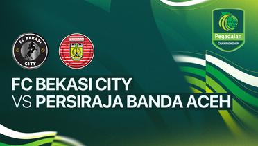 FC Bekasi City vs Persiraja Banda Aceh - Pegadaian Championship
