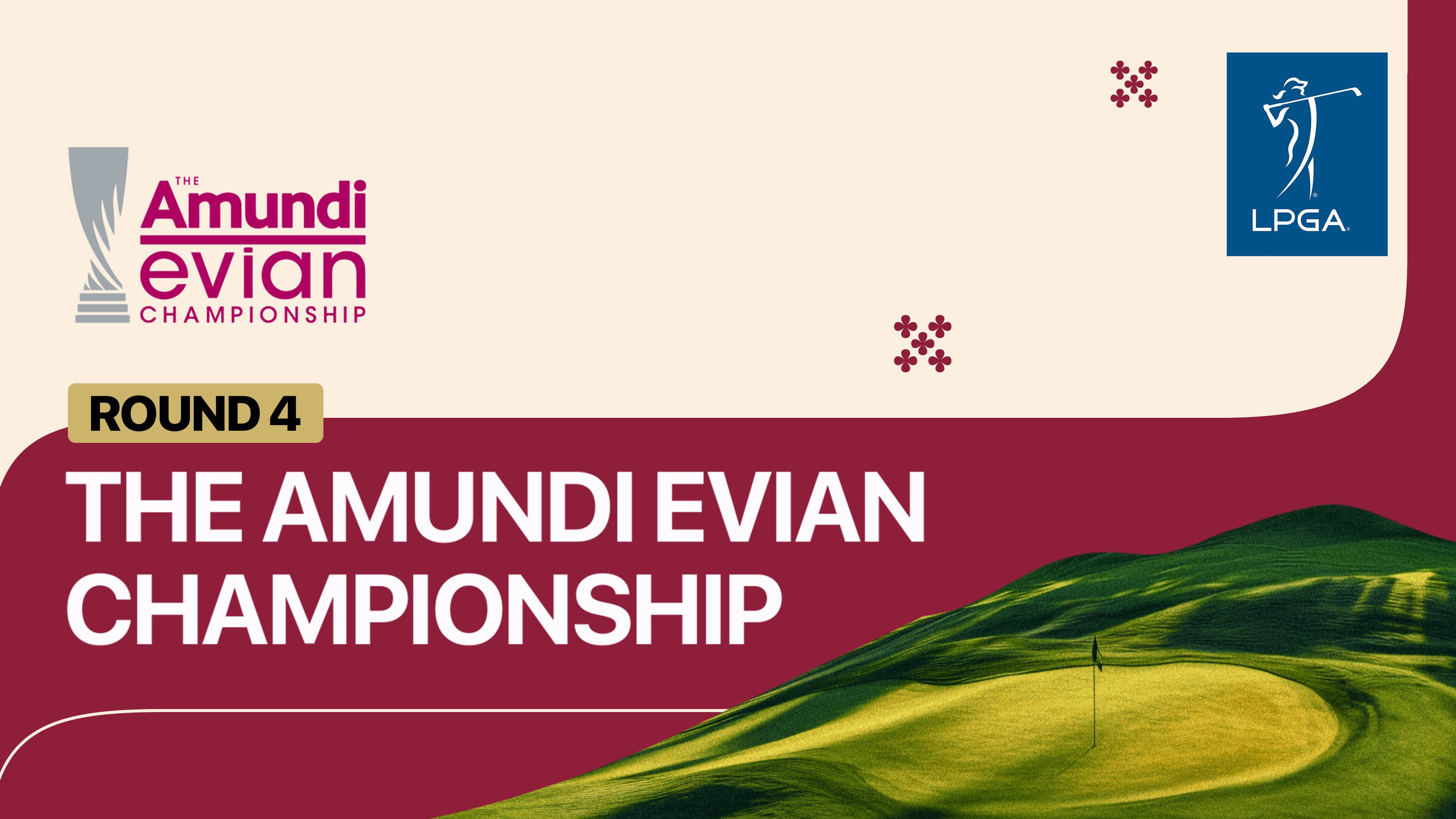 Round 4 - The Amundi Evian Championship